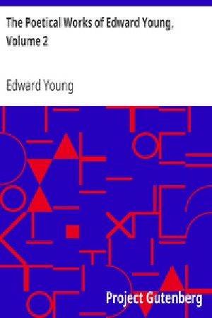 [Gutenberg 18827] • The Poetical Works of Edward Young, Volume 2